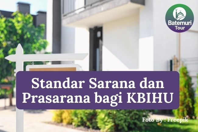 6 Standar Sarana dan Prasarana KBIHU agar Jemaah Mendapatkan Layanan Terbaik